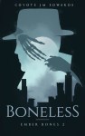 Boneless by Coyote J.M.&nbsp;Edwards