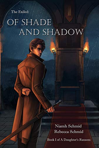 Of Shade and Shadow: The Exiled by Niamh Schmid and Rebecca&nbsp;Schmid