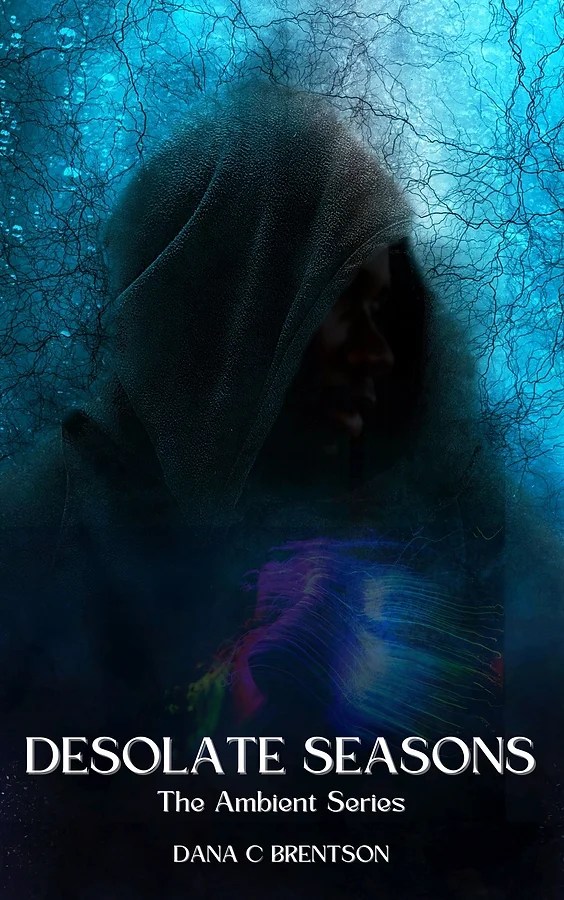 Desolate Seasons by Dana C&nbsp;Brentson
