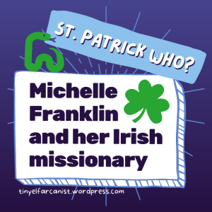 St. Patrick who? Michelle Franklin and her Irish&nbsp;missionary