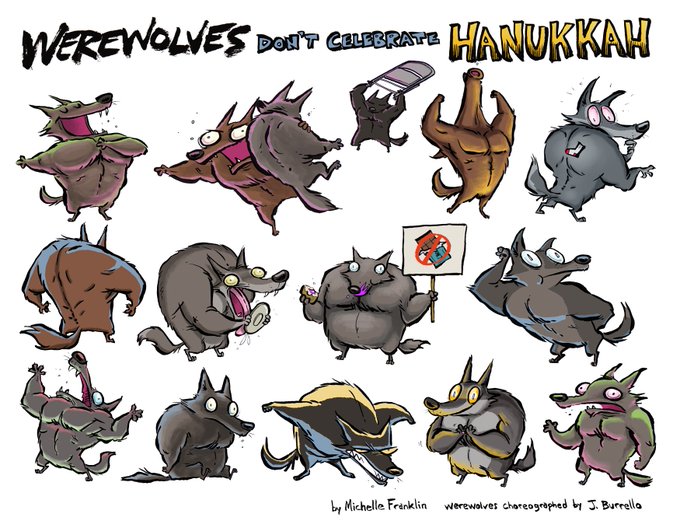 On a white background: "Werewolves Don't Celebrate Hanukkah"followed by illustrations you can find in the book. "by Michelle Franklin. Werewolves choreographed by J. Burrello"