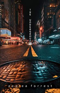 Cover of The Underground by Azalea Forrest