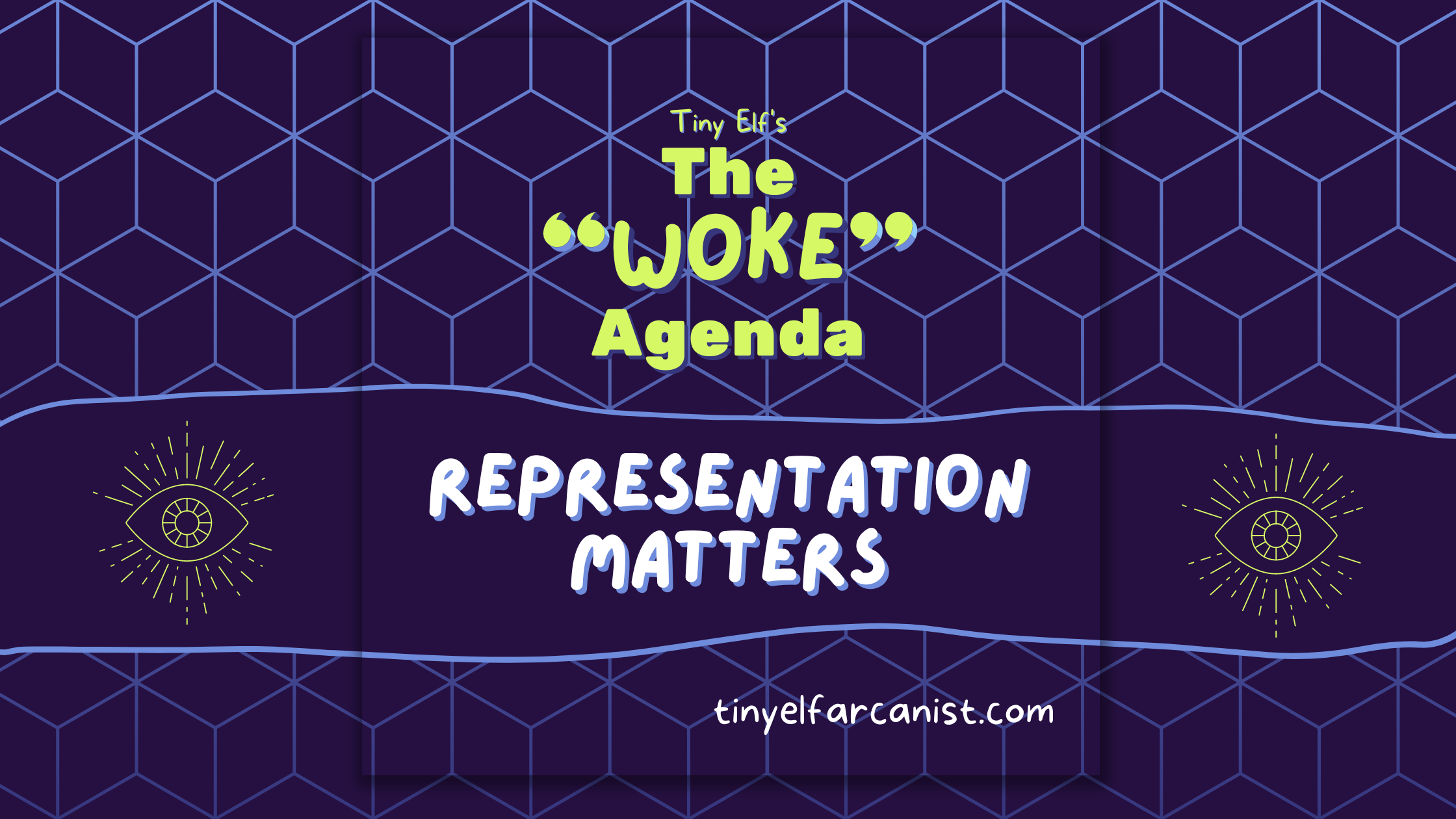 The “Woke” Agenda #5: Representation Matters