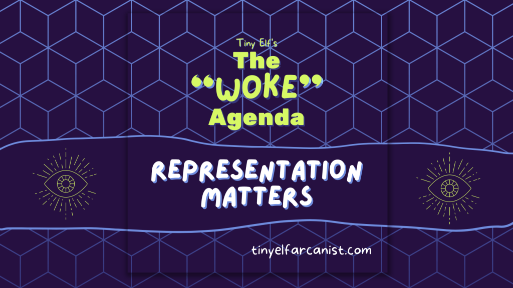 Dark indigo background with a pattern of isometric outlined cubes. The text "Tiny Elf's The 'Woke' Agenda" is at the top center in neon green letters. Under that in white letters "REPRESENTATION MATTERS". At the bottom "tinyelfarcanist.com" in white letters. A neon green illustration of an eye in an esoteric style is at every side.