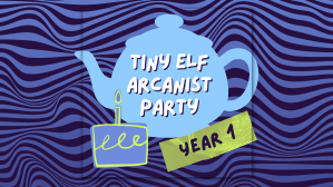 Tiny Elf Arcanist party (Year&nbsp;1)