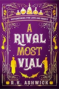 A Rival Most Vial by R.K.&nbsp;Ashwick