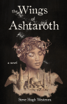 The Wings of Ashtaroth by Steve Hugh&nbsp;Westenra