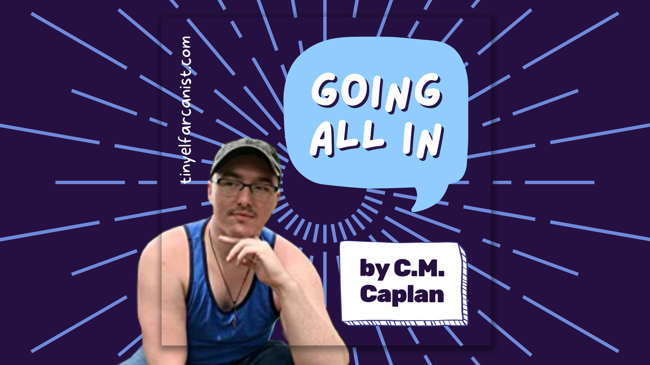 C.M. Caplan: Going All In