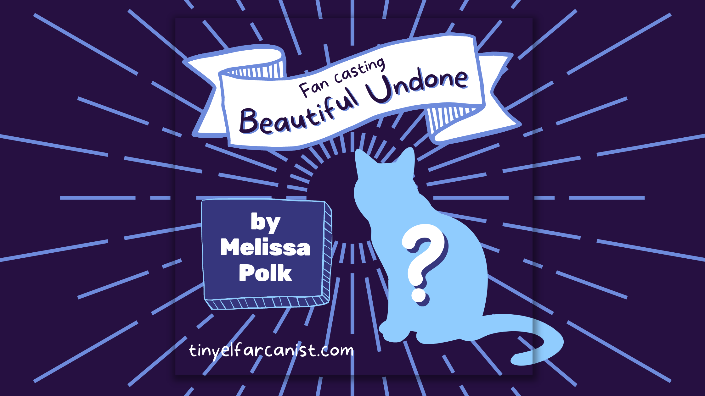 Melissa Polk: Fan casting Beautiful Undone