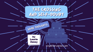 Laurey Janey: The Crossing and&nbsp;Self-Doubt