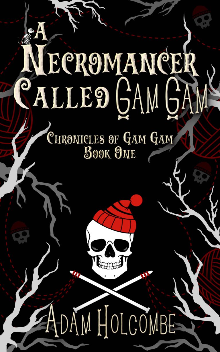 A Necromancer called Gam Gam by Adam&nbsp;Holcombe