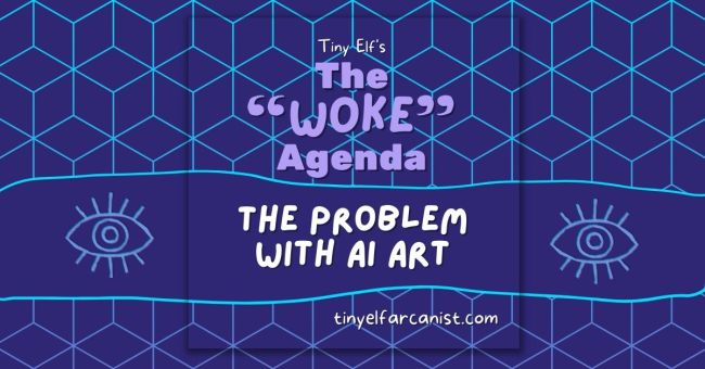 The Woke Agenda. The Problem with AI Art.