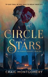 Cover of A Circle of Stars by Craig Montgomery. Two young men standing close to each other fading out torwards the bottom; a sci-fi looking city with skyscrapers in a rough terrain.