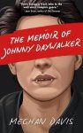 The Memoir of Johnny DayWalker by Meghan&nbsp;Davis