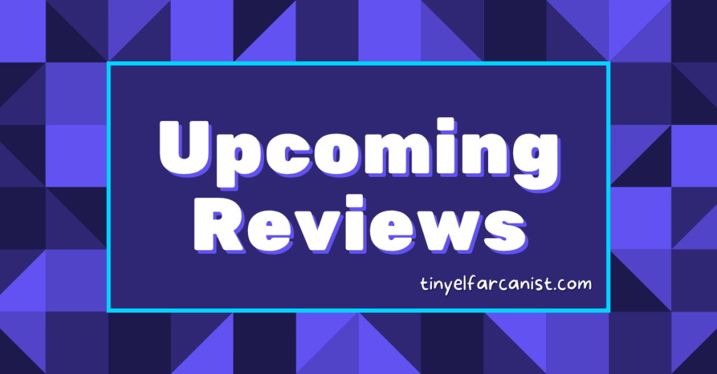 "Upcoming Reviews" in large white letters framed in neon blue in the center, with "tinyelfarcanist.com" at the bottom right corner. Geometric pattern in shades of indigo in the background.