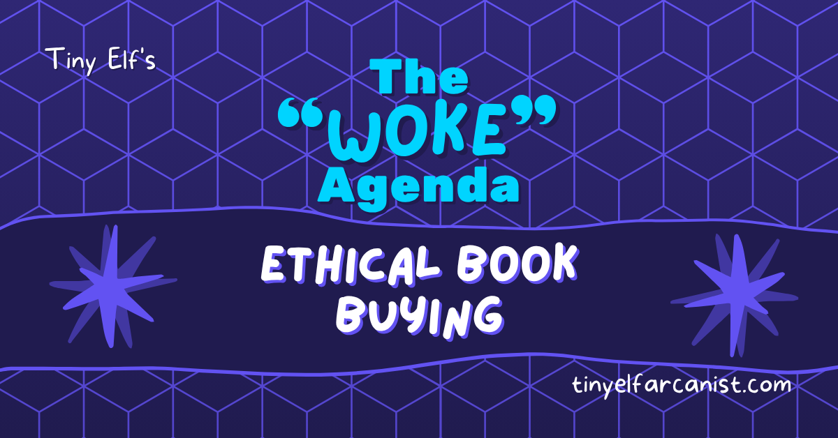 The “Woke” Agenda #10: Ethical Book Buying Alternatives