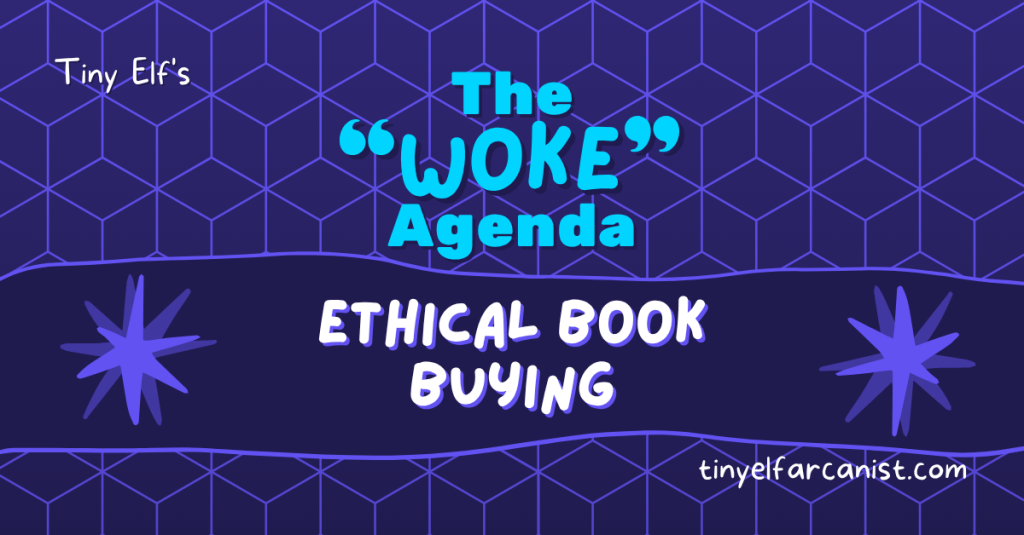 The “Woke” Agenda #10: Ethical Book Buying&nbsp;Alternatives